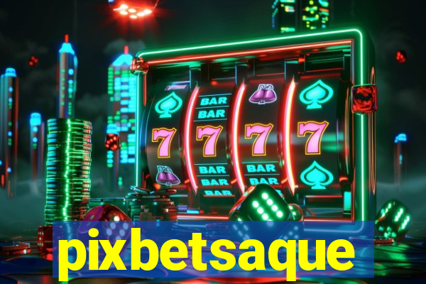 pixbetsaque