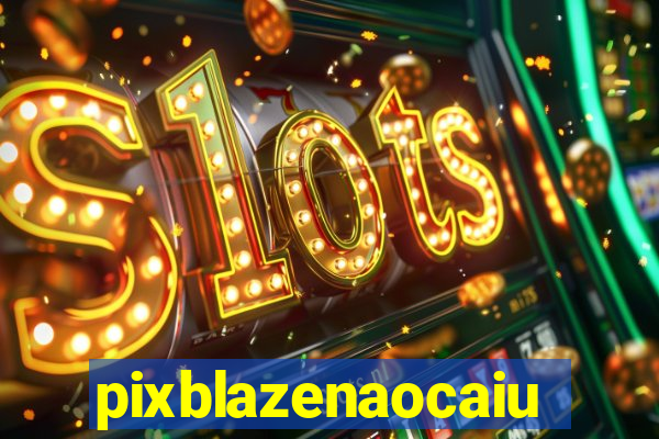 pixblazenaocaiu