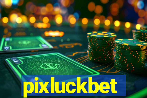 pixluckbet