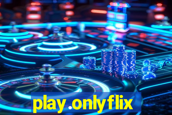 play.onlyflix