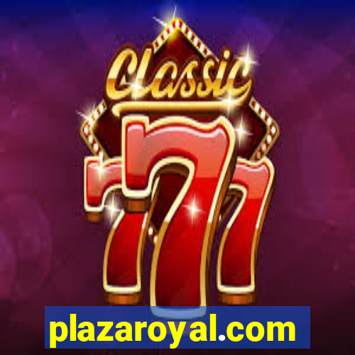 plazaroyal.com