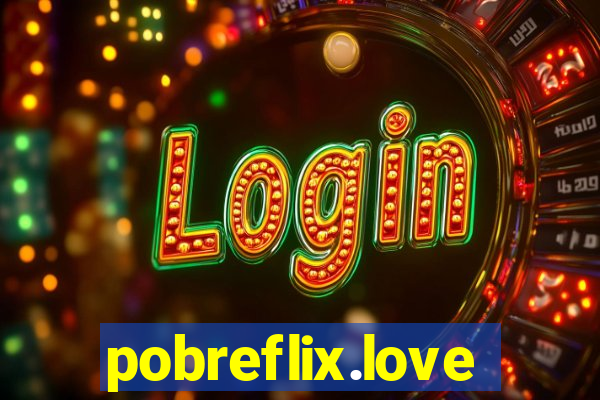 pobreflix.love