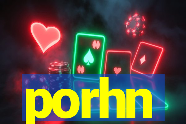 porhn