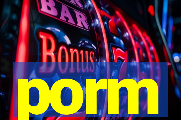 porm