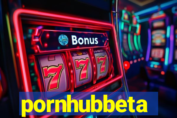 pornhubbeta