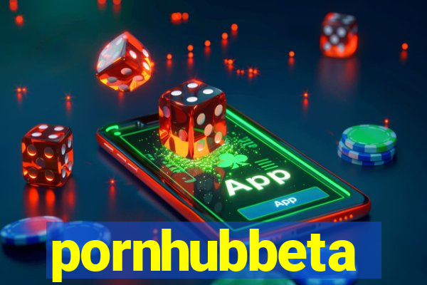 pornhubbeta