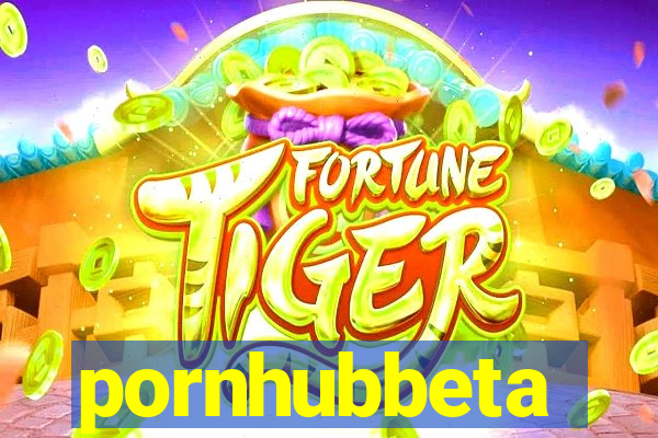 pornhubbeta