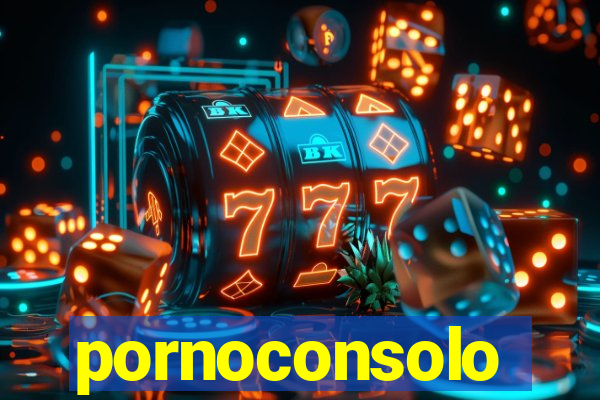 pornoconsolo