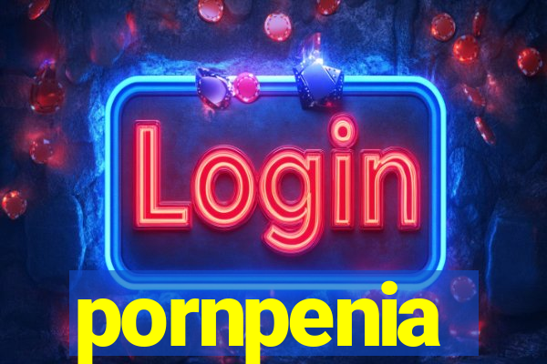 pornpenia