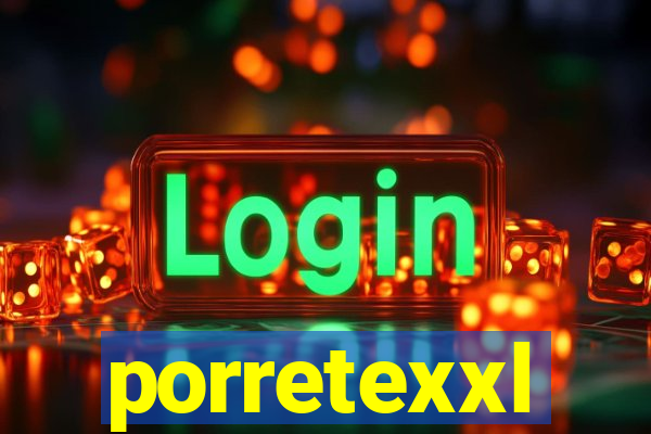 porretexxl