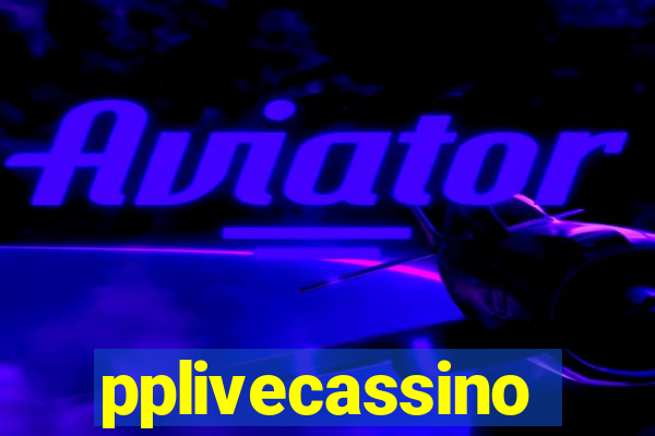 pplivecassino