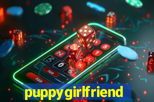 puppygirlfriend