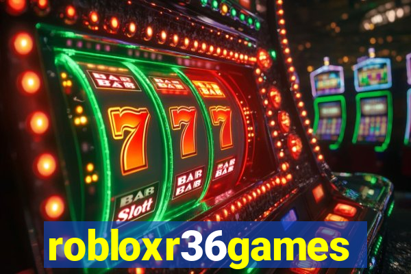 robloxr36games