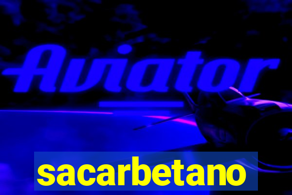 sacarbetano