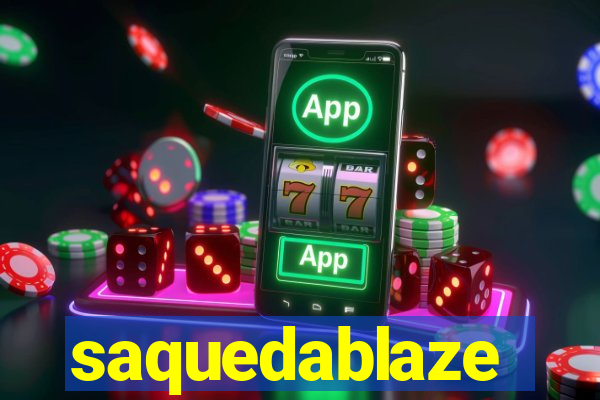 saquedablaze