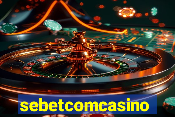 sebetcomcasino