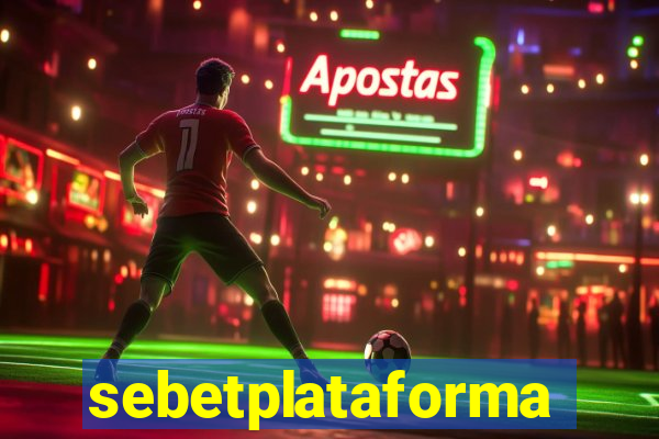 sebetplataforma