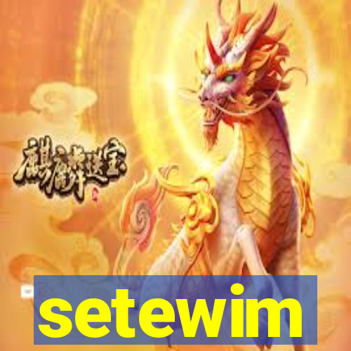 setewim