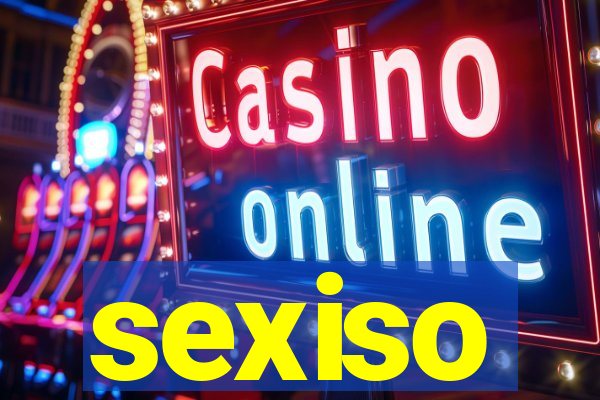 sexiso