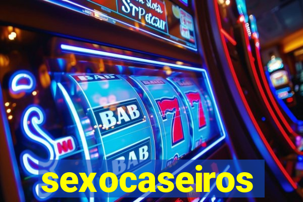 sexocaseiros