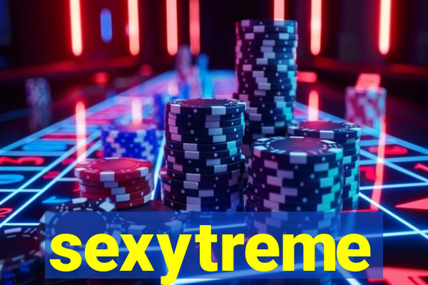 sexytreme