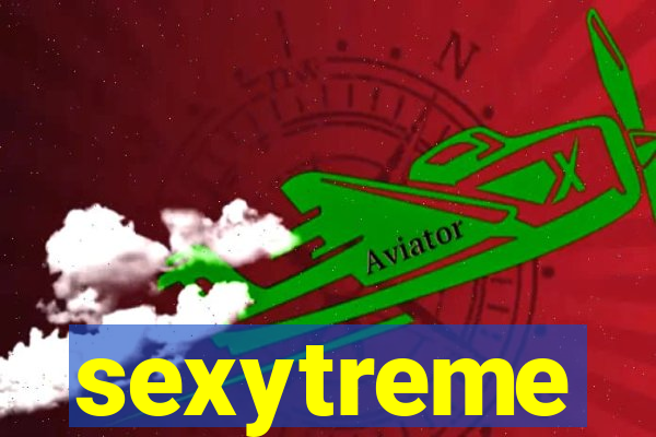 sexytreme