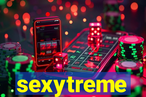 sexytreme