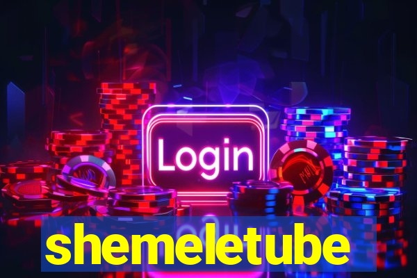 shemeletube