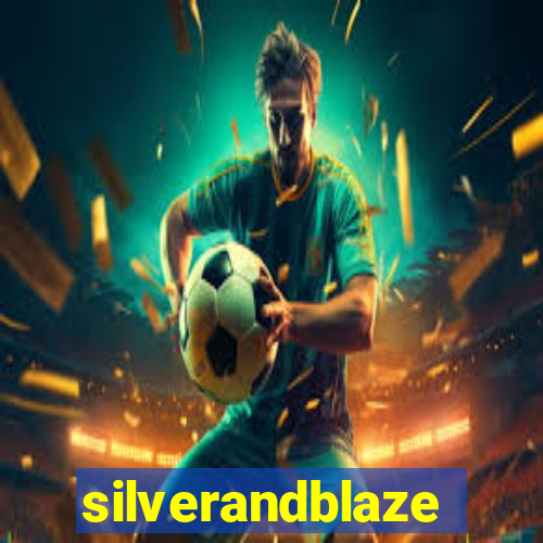 silverandblaze