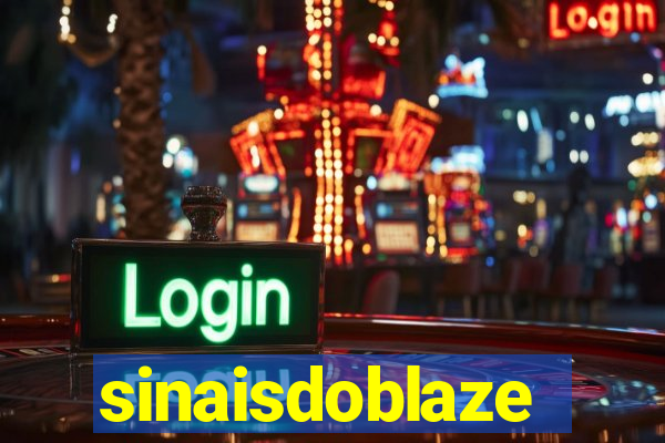 sinaisdoblaze