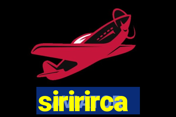 siririrca