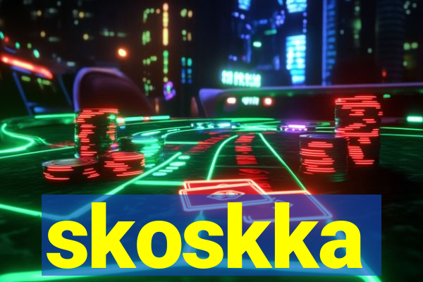 skoskka