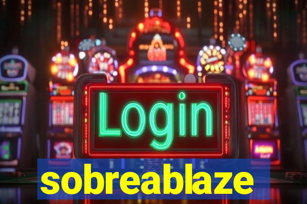 sobreablaze