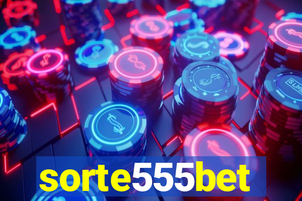 sorte555bet