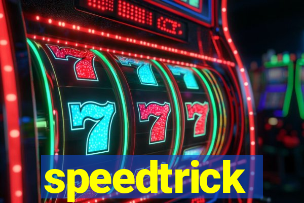 speedtrick