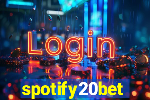 spotify20bet