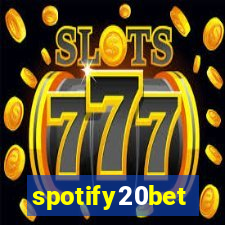 spotify20bet