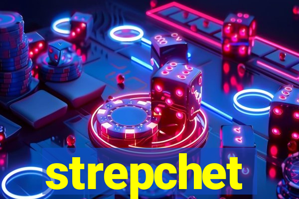 strepchet