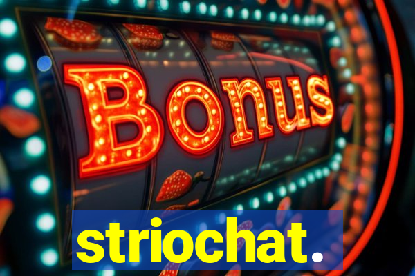 striochat.