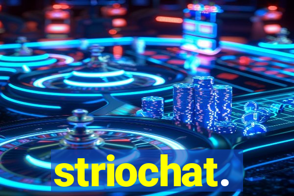 striochat.