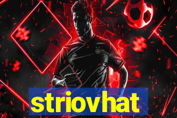 striovhat