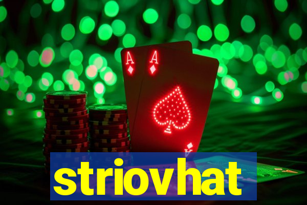 striovhat