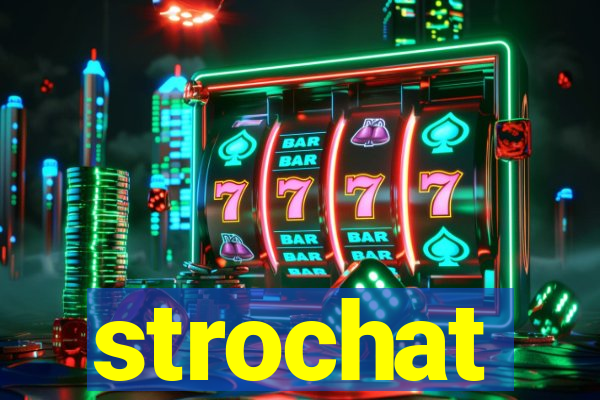 strochat