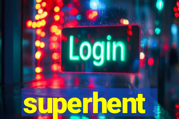 superhent