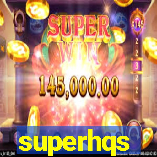 superhqs