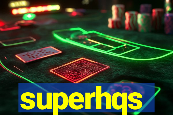 superhqs