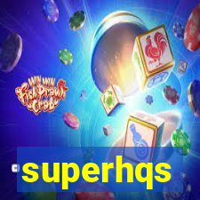 superhqs