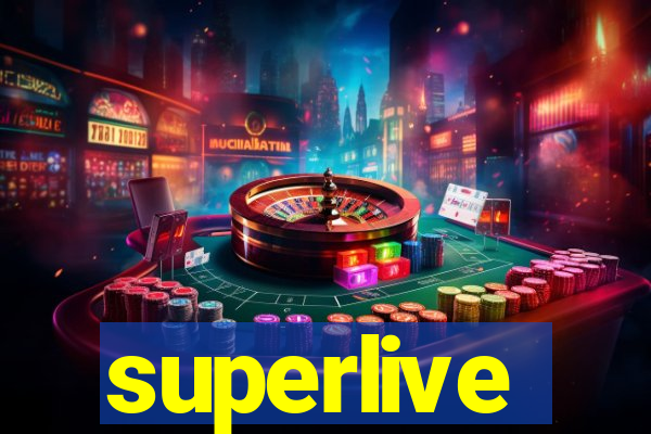 superlive