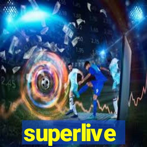 superlive