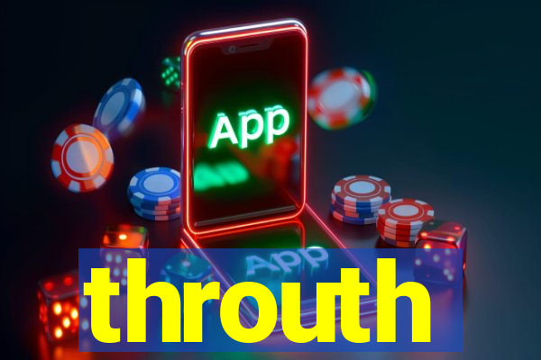 throuth